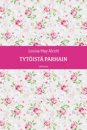 Tytöistä parhain (e-bok) av Louisa May Alcott