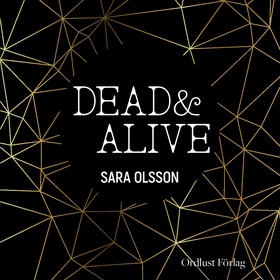 DEAD & ALIVE (ljudbok) av Sara Olsson