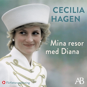Mina resor med Diana (ljudbok) av Cecilia Hagen
