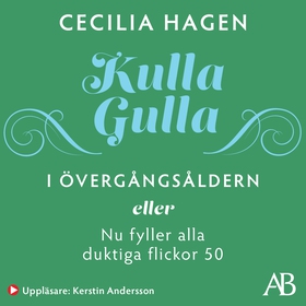 Kulla-Gulla i övergångsåldern : eller Nu fyller