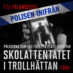 Polisen inifrån: Skolattentatet i Trollhättan: 