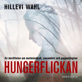 Hungerflickan : en berättelse om matmissbruk, e