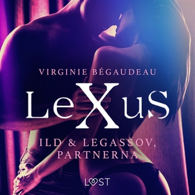 LeXuS: Ild &amp; Legassov, Partnerna - erotisk 