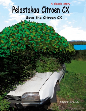 Pelastakaa Citroen CX: Save the Citroen CX (e-b