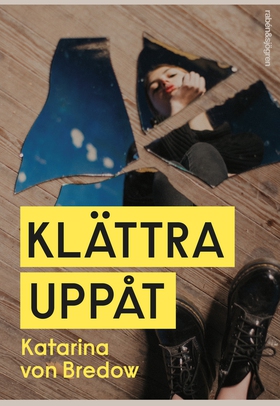 Klättra uppåt (e-bok) av Katarina von Bredow