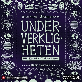 Underverkligheten : upptäck hur allt hänger iho