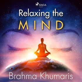 Relaxing the Mind (ljudbok) av Brahma Khumaris