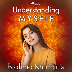 Understanding Myself (ljudbok) av Brahma Khumar