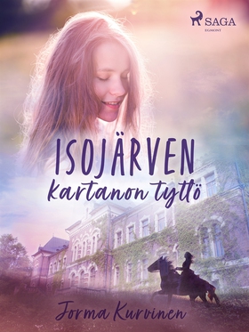 Isojärven kartanon tyttö (e-bok) av Jorma Kurvi