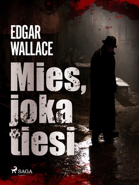 Mies, joka tiesi (e-bok) av Edgar Wallace