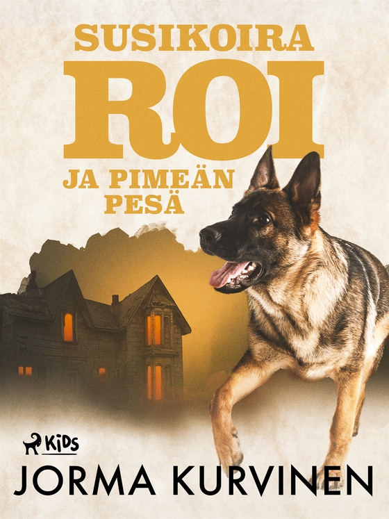 Susikoira Roi ja pimeän pesä (e-bok) av Jorma Kurvinen