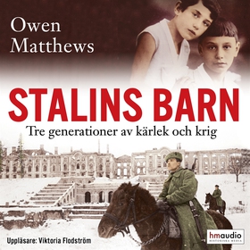 Stalins barn. Tre generationer av kärlek och kr