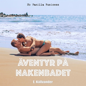 Äventyr på nakenbadet (e-bok) av E. Källvander