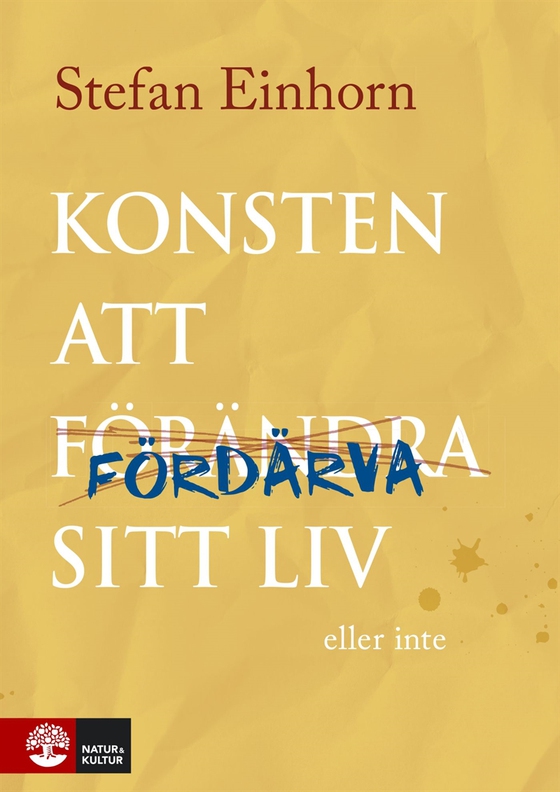 Konsten att fördärva sitt liv - eller inte