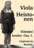 Elämäni Koulut Osa 1: Lapsuus ja Koulut