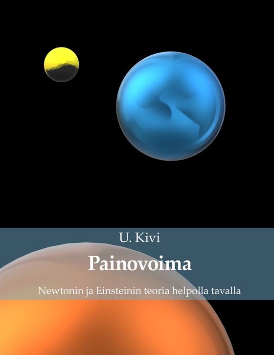 Painovoima: Newtonin ja Einsteinin teoria helpolla tavalla