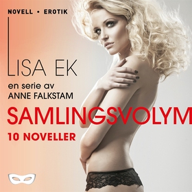 Anne Falkstam: Lisa Ek Samlingsvolym 10 novelle
