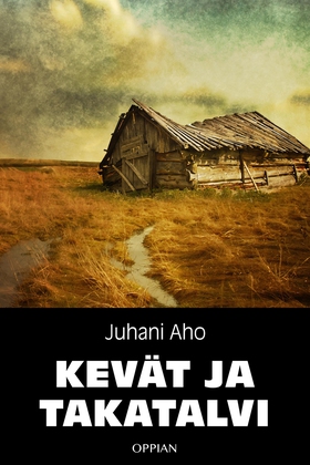 Kevät ja takatalvi (e-bok) av Juhani Aho