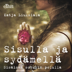 Sisulla ja sydämellä (ljudbok) av Katja Liuksia