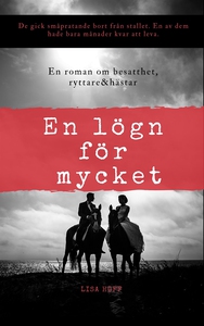 En lögn för mycket: En roman om besatthet, häst