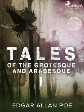 Tales of the Grotesque and Arabesque I (e-bok) 
