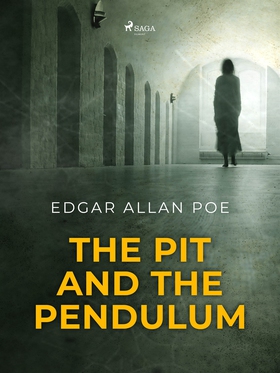 The Pit and the Pendulum (e-bok) av Edgar Allan