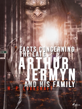 Facts Concerning the Late Arthur Jermyn and His