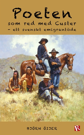 Poeten som red med Custer - ett svenskt emigran