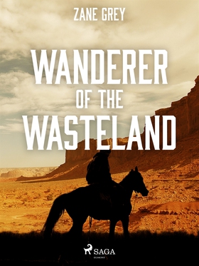 Wanderer of the Wasteland (e-bok) av Zane Grey
