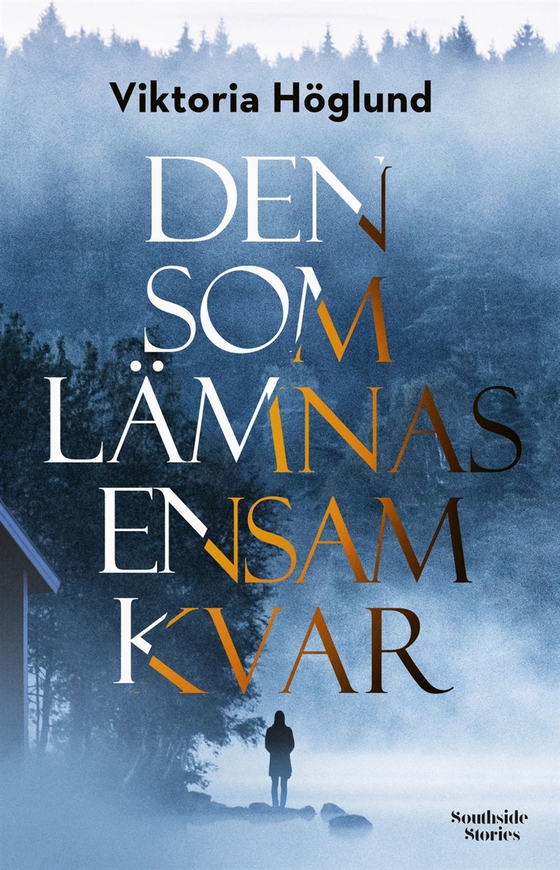 Den som lämnas ensam kvar (e-bok) av Viktoria Höglund