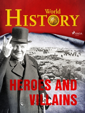 Heroes and Villains (e-bok) av World History