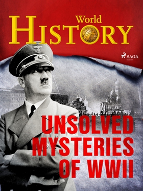 Unsolved Mysteries of WWII (e-bok) av World His