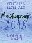 Muistiinpanoja 2018: Elämä oli laiffii ja mööffii