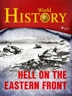 Hell on the Eastern Front (e-bok) av World Hist