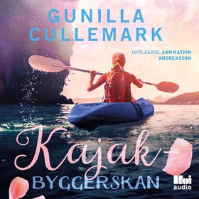 Kajakbyggerskan (ljudbok) av Gunilla Cullemark