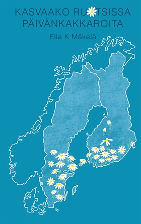 Kasvaako Ruotsissa Päivänkakkaroita (e-bok) av