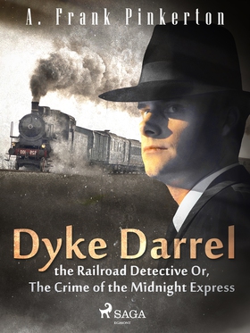 Dyke Darrel the Railroad Detective Or, The Crim