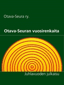 Otava-Seuran vuosirenkaita: Juhlavuoden julkaisu