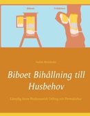 Biboet Bihållning till Husbehov: Lämplig inom  Biodynamisk Odling och Permakultur