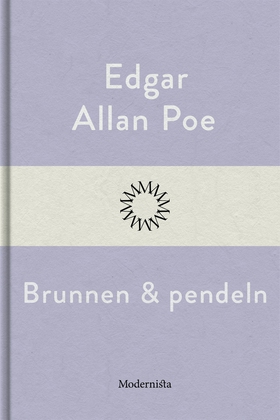 Brunnen & pendeln (e-bok) av Edgar Allan Poe
