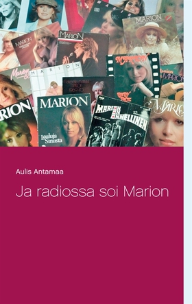 Ja radiossa soi Marion (e-bok) av Aulis Antamaa