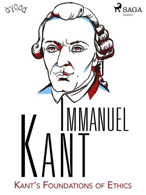 Kant’s Foundations of Ethics (e-bok) av Immanuel Kant