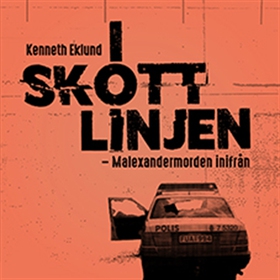 I skottlinjen (e-bok) av Kenneth Eklund