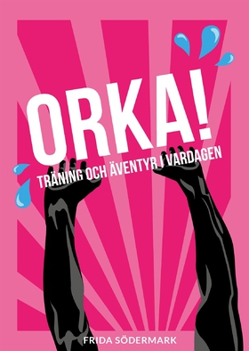 ORKA! Träning och äventyr i vardagen (e-bok) av