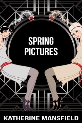 Spring Pictures (e-bok) av Katherine Mansfield