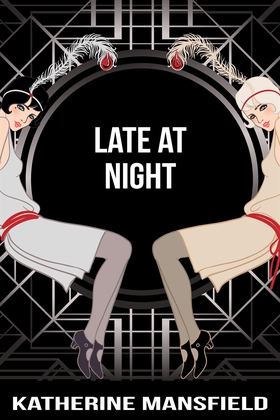 Late At Night (e-bok) av Katherine Mansfield