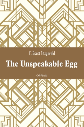 The Unspeakable Egg (e-bok) av F. Scott Fitzger