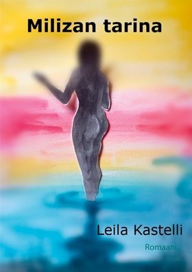 Milizan tarina: Romaani (e-bok) av Leila Kastel