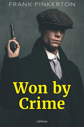 Won by Crime (e-bok) av Frank Pinkerton