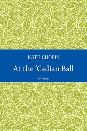 At the 'Cadian Ball (e-bok) av Kate Chopin